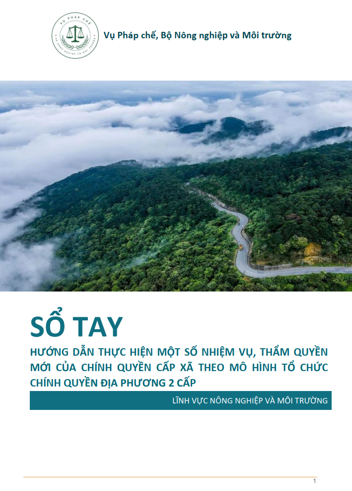 Sổ tay hướng dẫn thực hiện một số nhiệm vụ, thẩm quyền mới của chính quyền cấp xã theo mô hình chính quyền địa phương 02 cấp - lĩnh vực nông nghiệp và môi trường